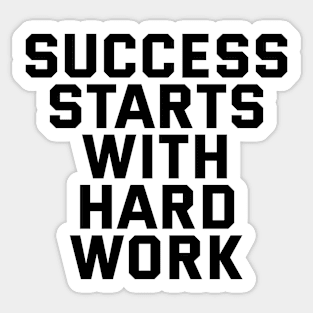 Success Starts With Hardwork Sticker